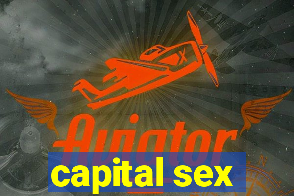 capital sex